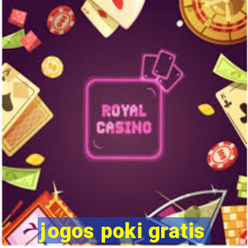 jogos poki gratis